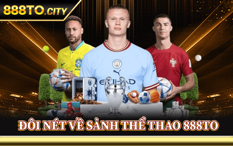 Đôi Nét Về Sảnh Thể Thao 888TO